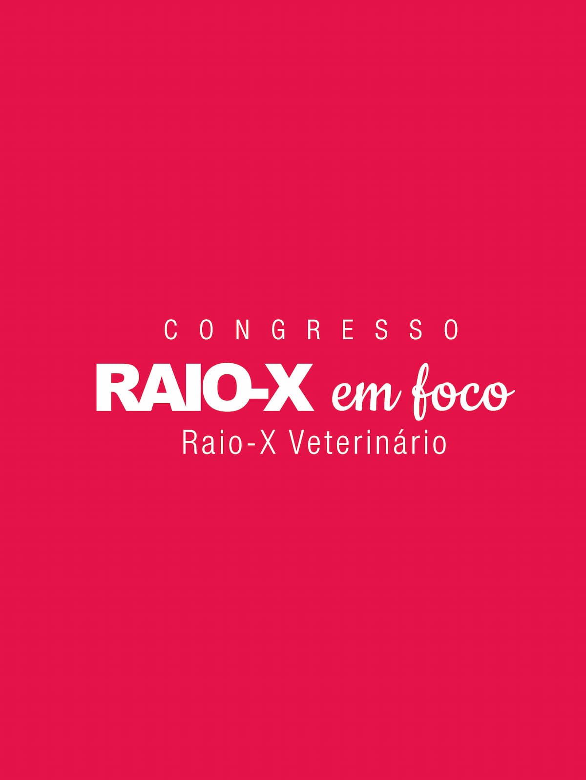 Congresso Raio-X em Foco Veterinários 